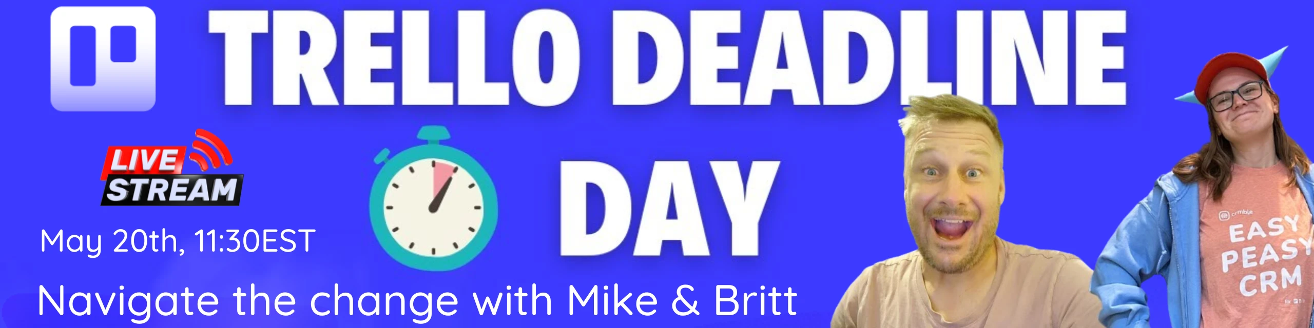 20th May, Trello (free) deadline day - How to navigate the change